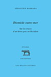Couverture publication "Diomède outre-mer - Sur les traces d'un héros grec en Occident"